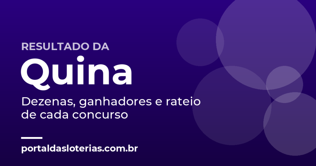 Resultado da Quina: dezenas, ganhadores e rateio